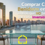Comprar Casa en Benidorm en 2026 Todo lo que NO te cuentan para una Inversión Segura
